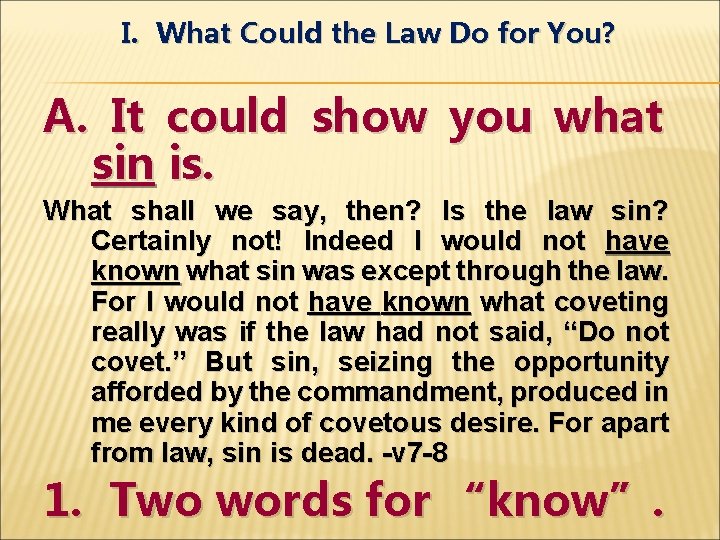I. What Could the Law Do for You? A. It could show you what