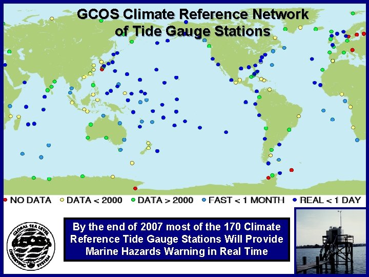 GCOS Climate Reference Network of Tide Gauge Stations By the end of 2007 most