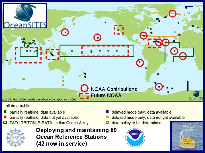 NOAA Contributions Future NOAA Deploying and maintaining 89 Ocean Reference Stations (42 now in