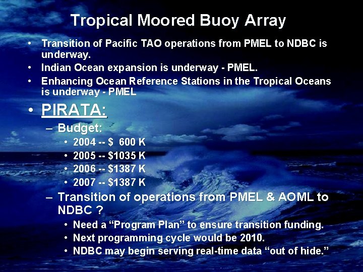 Tropical Moored Buoy Array • Transition of Pacific TAO operations from PMEL to NDBC