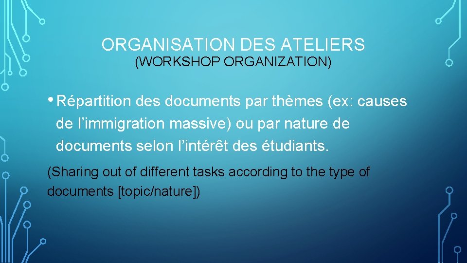 ORGANISATION DES ATELIERS (WORKSHOP ORGANIZATION) • Répartition des documents par thèmes (ex: causes de