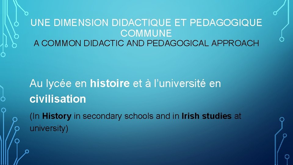 UNE DIMENSION DIDACTIQUE ET PEDAGOGIQUE COMMUNE A COMMON DIDACTIC AND PEDAGOGICAL APPROACH Au lycée