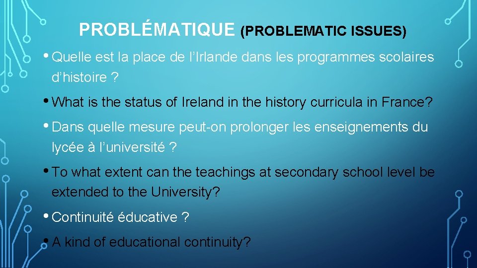 PROBLÉMATIQUE (PROBLEMATIC ISSUES) • Quelle est la place de l’Irlande dans les programmes scolaires