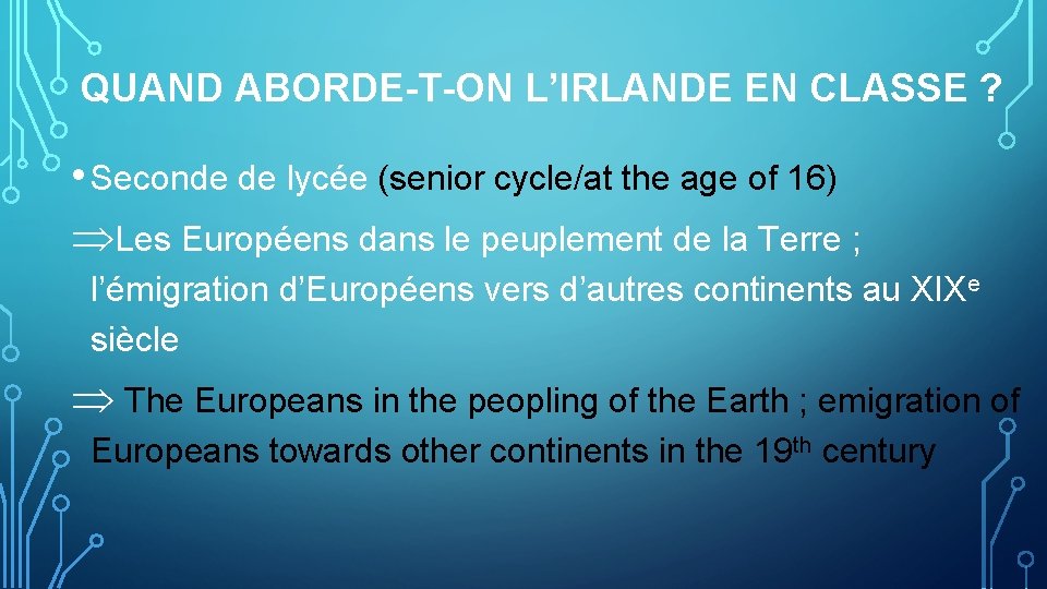 QUAND ABORDE-T-ON L’IRLANDE EN CLASSE ? • Seconde de lycée (senior cycle/at the age