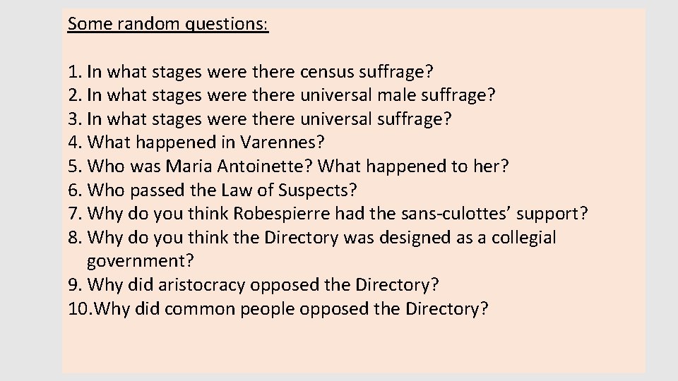 Some random questions: 1. In what stages were there census suffrage? 2. In what