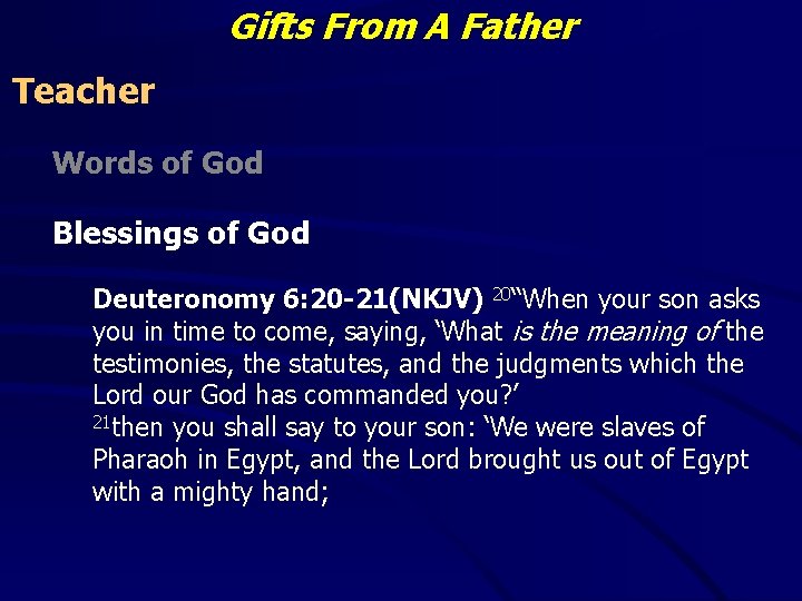 Gifts From A Father Teacher Words of God Blessings of God Deuteronomy 6: 20