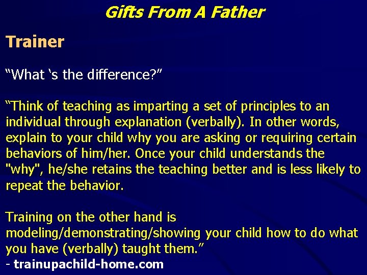 Gifts From A Father Trainer “What ‘s the difference? ” “Think of teaching as