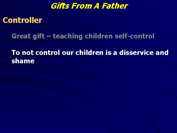 Gifts From A Father Controller Great gift – teaching children self-control To not control