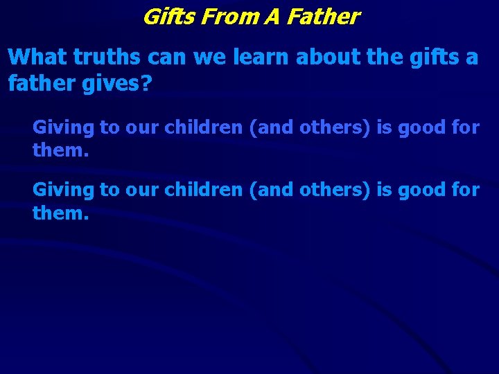 Gifts From A Father What truths can we learn about the gifts a father