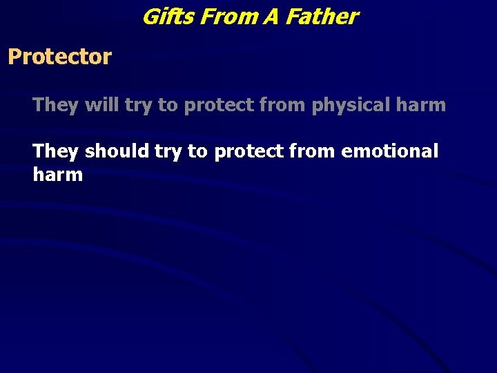 Gifts From A Father Protector They will try to protect from physical harm They