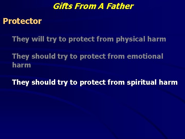 Gifts From A Father Protector They will try to protect from physical harm They