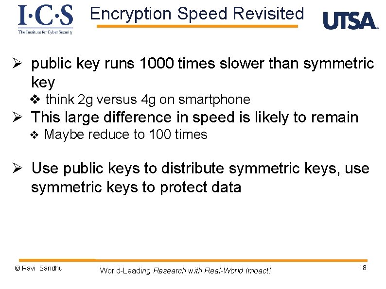 Encryption Speed Revisited Ø public key runs 1000 times slower than symmetric key v