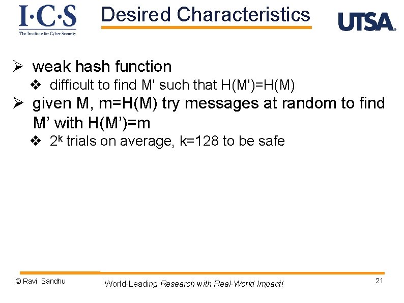 Desired Characteristics Ø weak hash function v difficult to find M' such that H(M')=H(M)