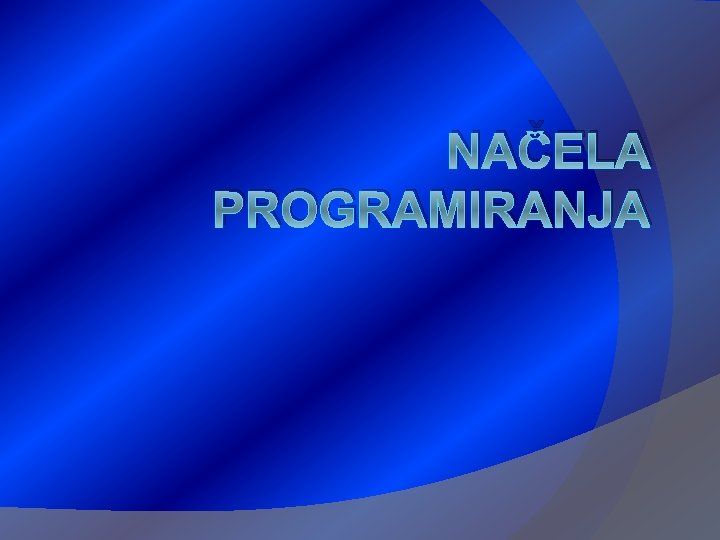 NAČELA PROGRAMIRANJA 