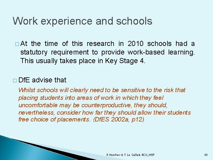 Work experience and schools � At the time of this research in 2010 schools