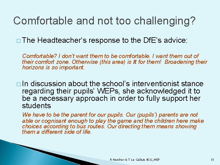 Comfortable and not too challenging? � The Headteacher’s response to the Df. E’s advice:
