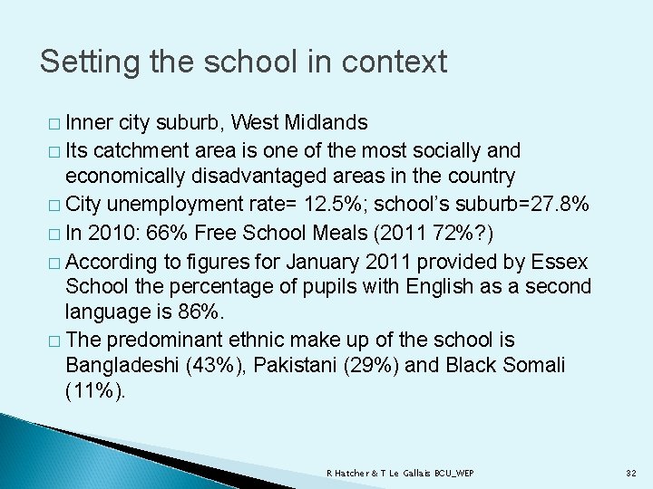 Setting the school in context � Inner city suburb, West Midlands � Its catchment