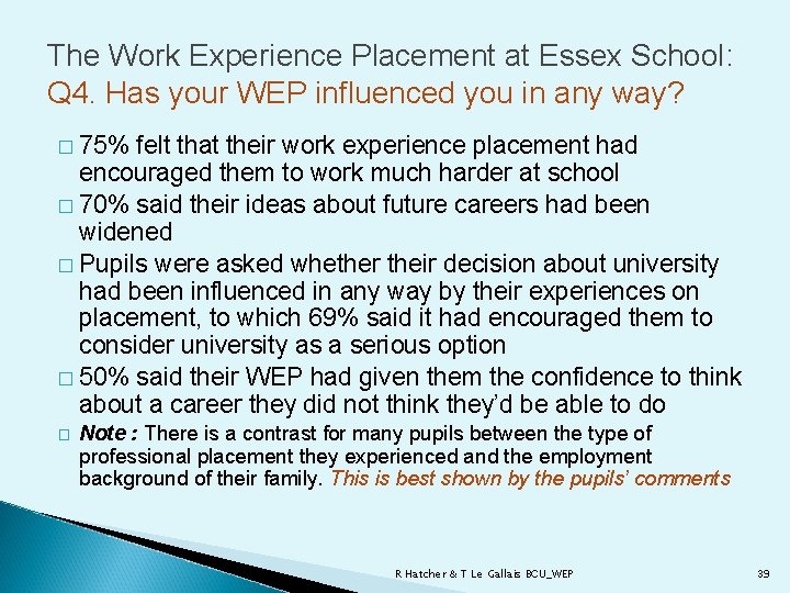 The Work Experience Placement at Essex School: Q 4. Has your WEP influenced you