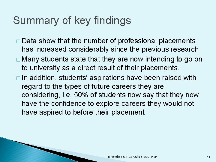 Summary of key findings � Data show that the number of professional placements has