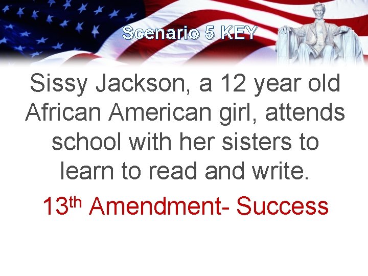 Scenario 5 KEY Sissy Jackson, a 12 year old African American girl, attends school