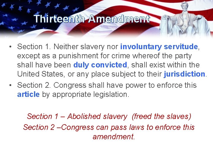 Thirteenth Amendment • Section 1. Neither slavery nor involuntary servitude, except as a punishment
