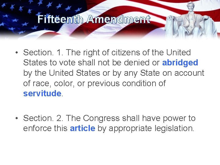 Fifteenth Amendment • Section. 1. The right of citizens of the United States to
