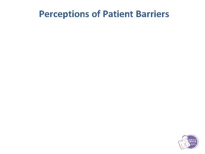 Perceptions of Patient Barriers 