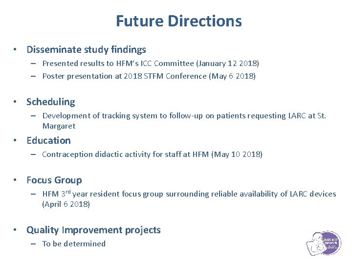 Future Directions • Disseminate study findings – Presented results to HFM’s ICC Committee (January