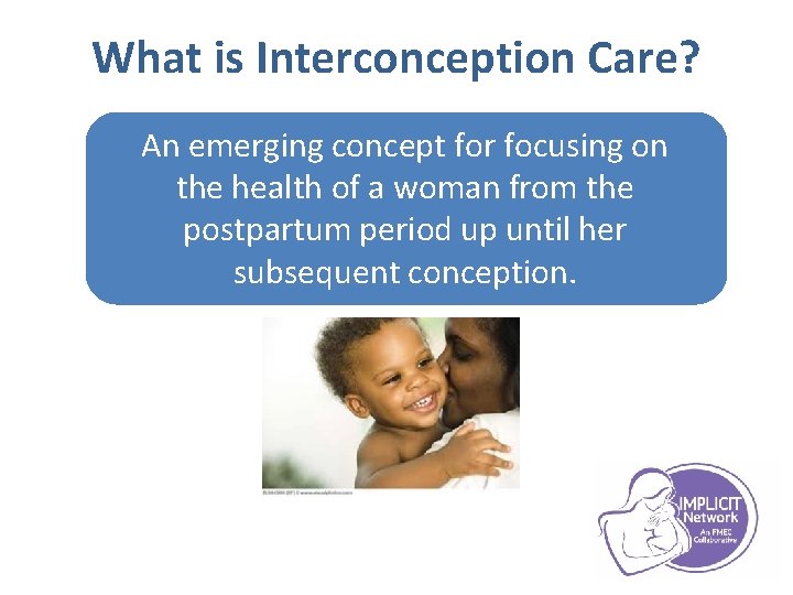 What is Interconception Care? An emerging concept for focusing on White lettering on from