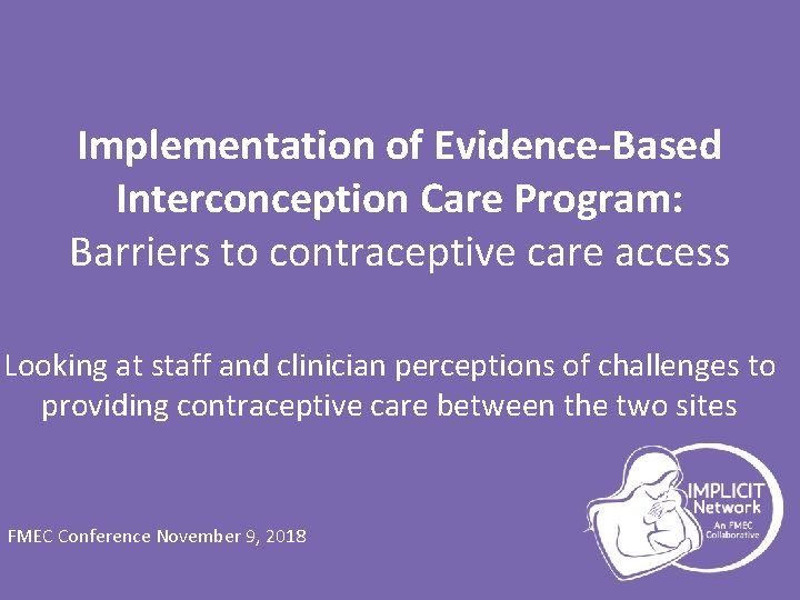 Implementation of Evidence-Based Interconception Care Program: Barriers to contraceptive care access Looking at staff