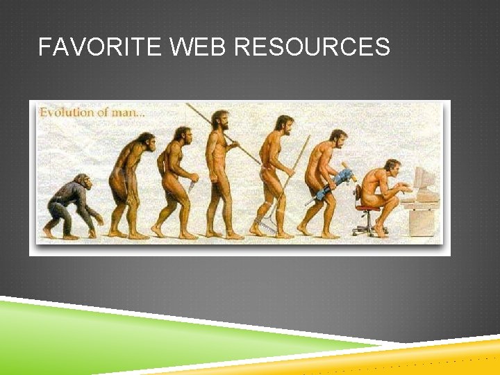 FAVORITE WEB RESOURCES 