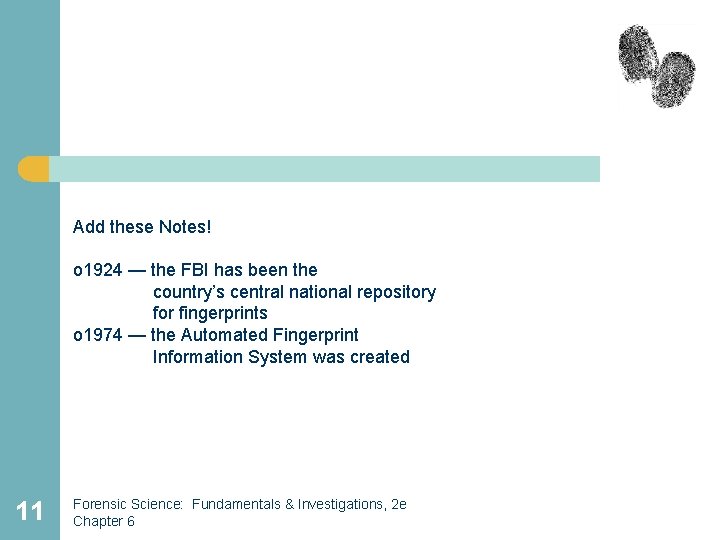 Add these Notes! o 1924 — the FBI has been the country’s central national