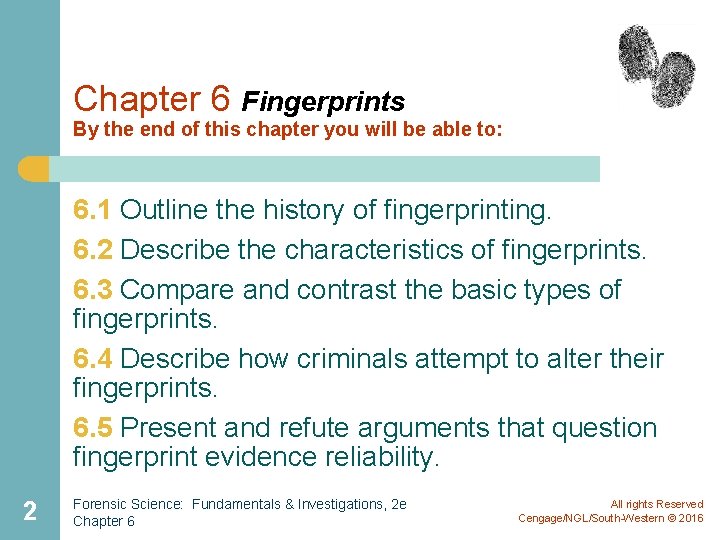Chapter 6 Fingerprints By the end of this chapter you will be able to:
