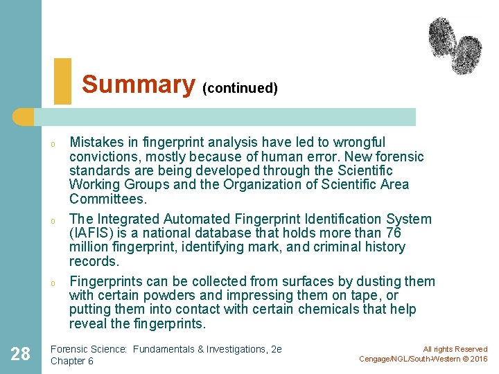 Summary (continued) o o o 28 Mistakes in fingerprint analysis have led to wrongful