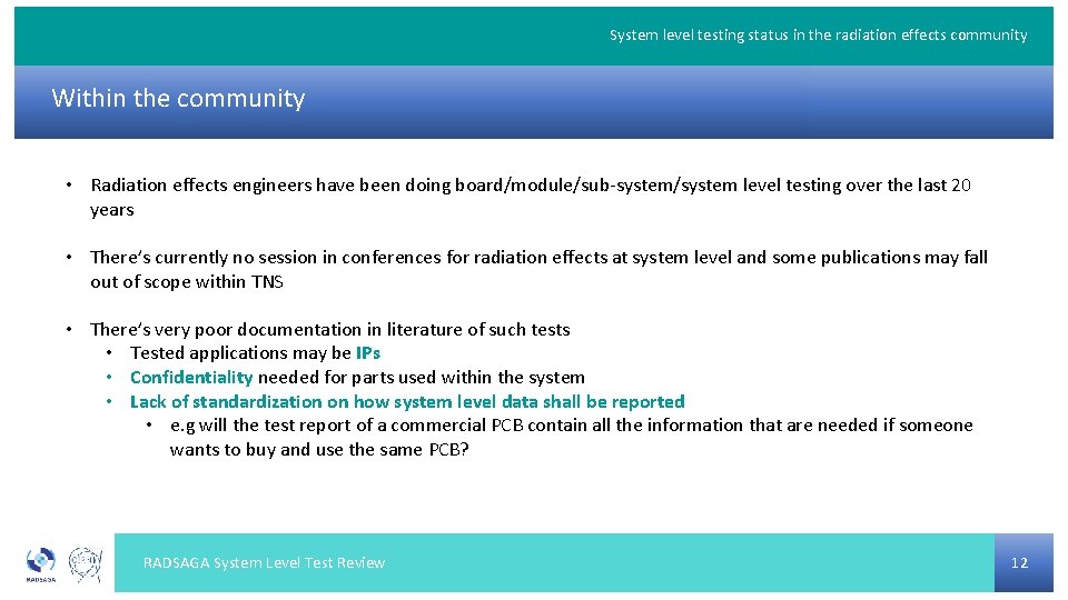 System level testing status in the radiation effects community Within the community • Radiation
