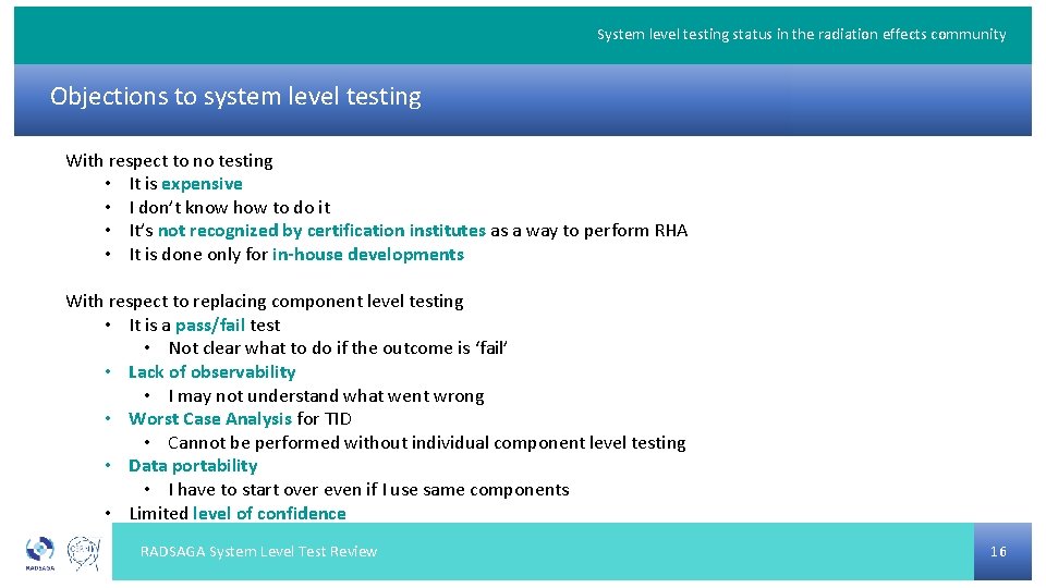 System level testing status in the radiation effects community Objections to system level testing