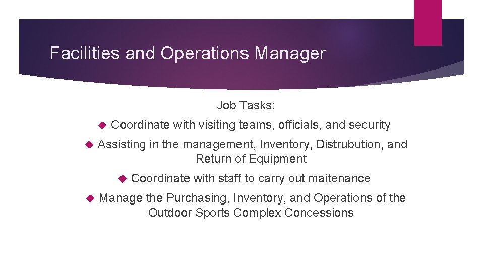 Facilities and Operations Manager Job Tasks: Coordinate with visiting teams, officials, and security Assisting
