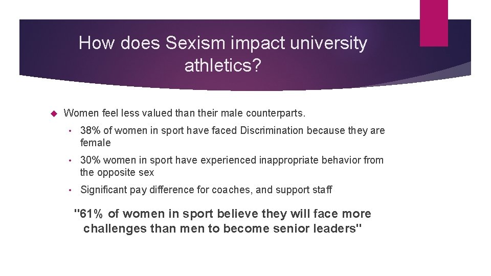 How does Sexism impact university athletics? Women feel less valued than their male counterparts.