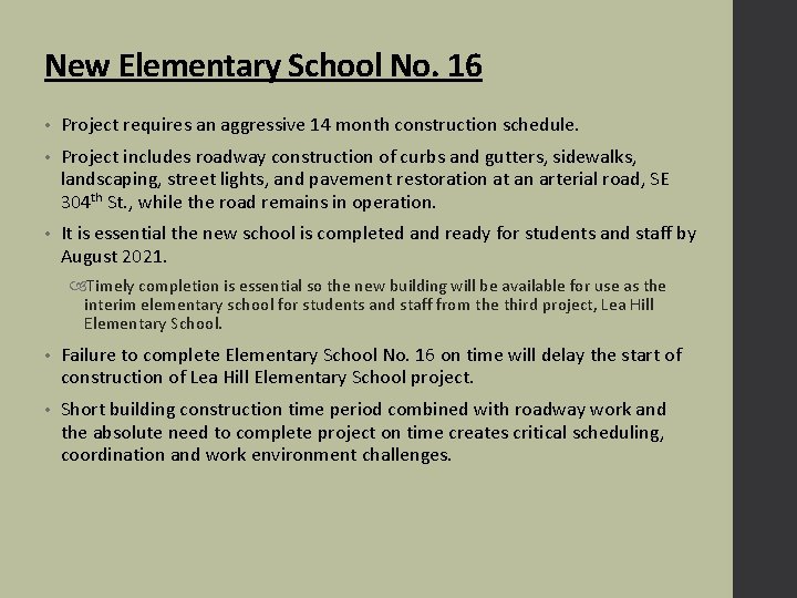 New Elementary School No. 16 • Project requires an aggressive 14 month construction schedule.