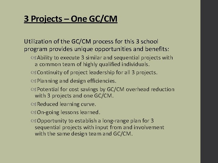 3 Projects – One GC/CM Utilization of the GC/CM process for this 3 school