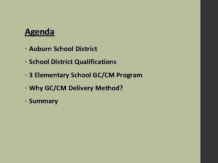 Agenda • Auburn School District • School District Qualifications • 3 Elementary School GC/CM