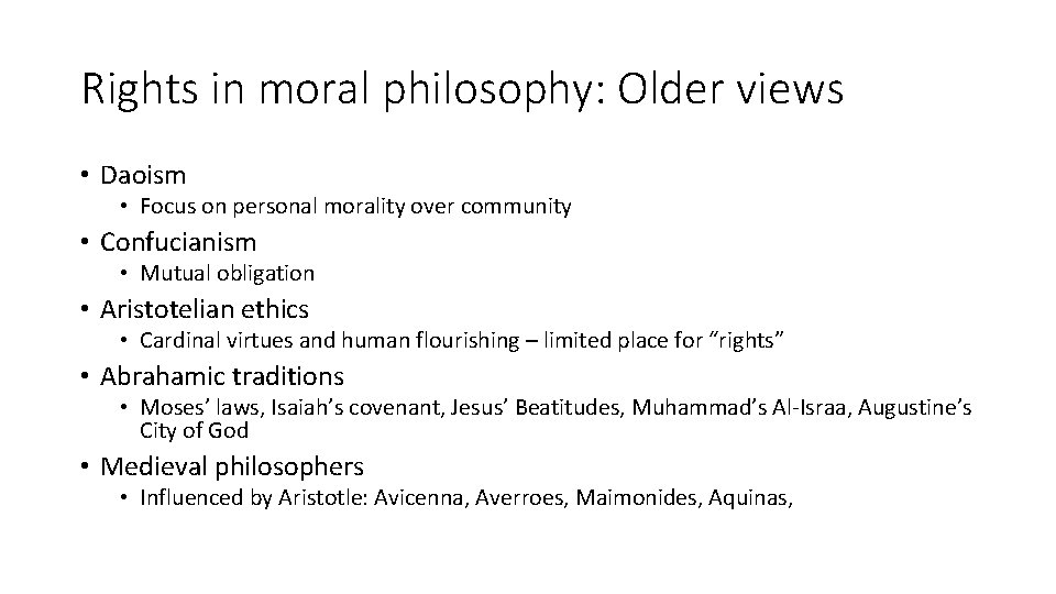 Rights in moral philosophy: Older views • Daoism • Focus on personal morality over