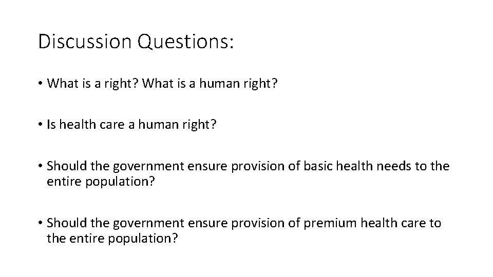 Discussion Questions: • What is a right? What is a human right? • Is