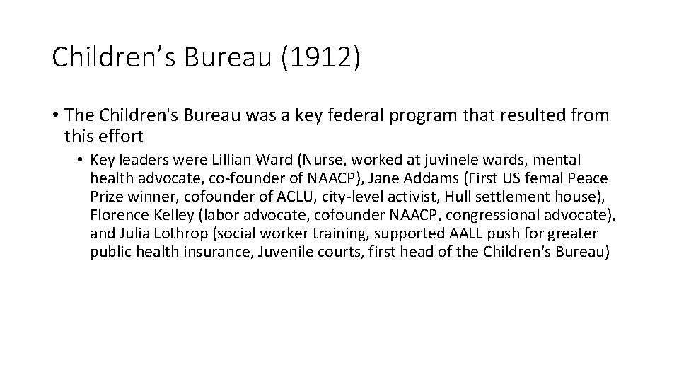 Children’s Bureau (1912) • The Children's Bureau was a key federal program that resulted