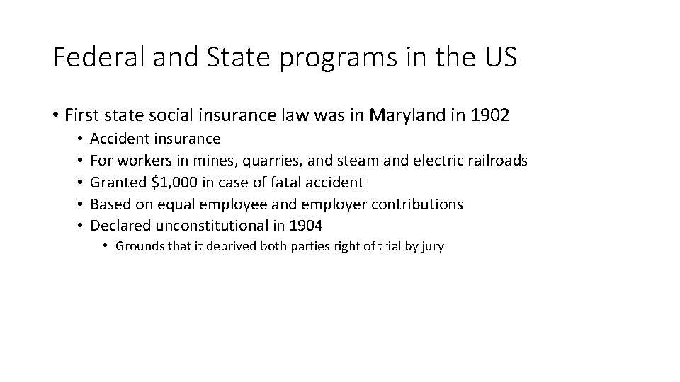 Federal and State programs in the US • First state social insurance law was