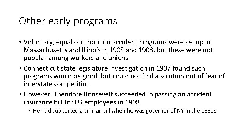 Other early programs • Voluntary, equal contribution accident programs were set up in Massachusetts