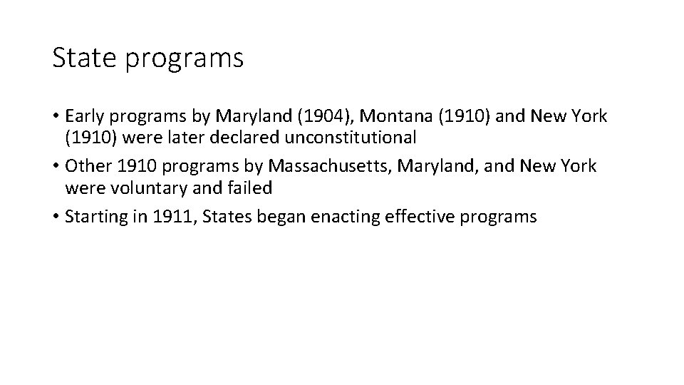 State programs • Early programs by Maryland (1904), Montana (1910) and New York (1910)