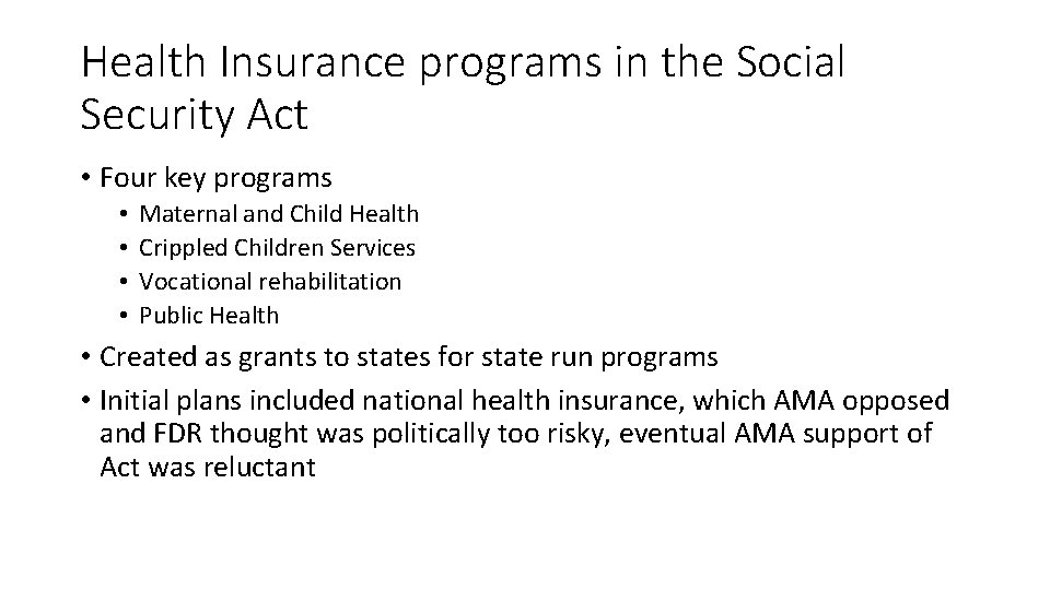 Health Insurance programs in the Social Security Act • Four key programs • •