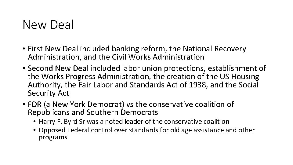 New Deal • First New Deal included banking reform, the National Recovery Administration, and