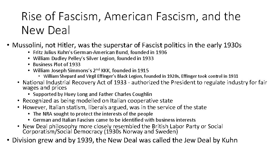 Rise of Fascism, American Fascism, and the New Deal • Mussolini, not Hitler, was